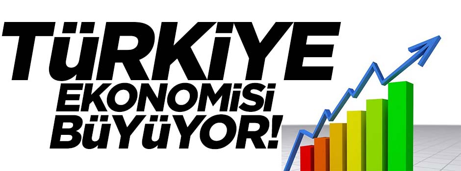 Türkiye ekonomisi büyüyor