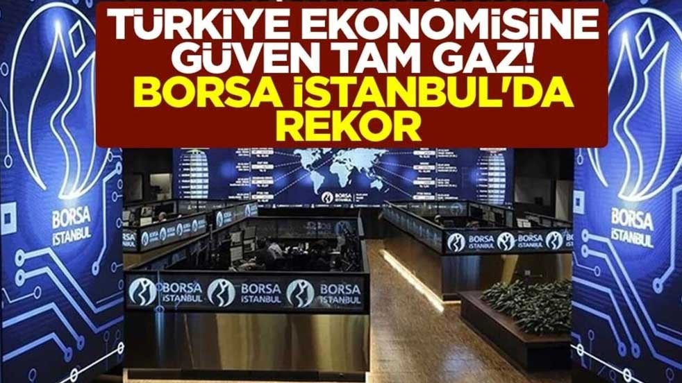Türkiye ekonomisine güven tam gaz! Borsa İstanbul'da rekor