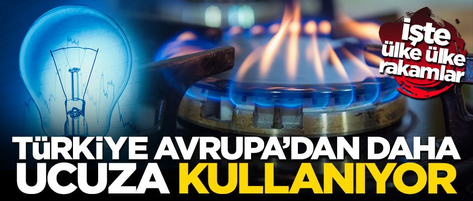 Türkiye, elektrik ve gazı AB'den daha ucuza kullanıyor