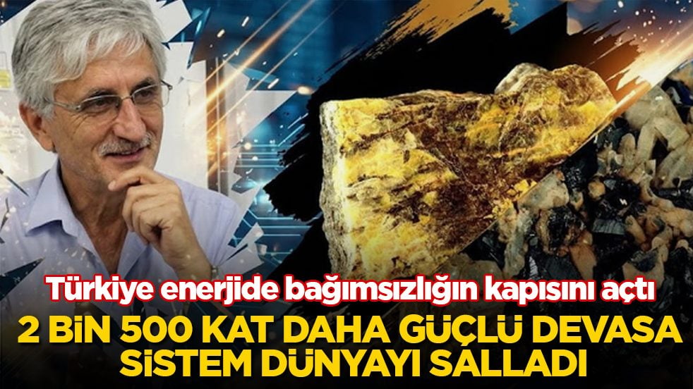 Türkiye enerjide bağımsızlığın kapısını açtı! 2 bin 500 kat daha güçlü devasa sistem dünyayı salladı
