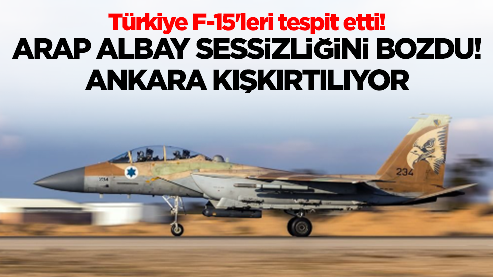 Türkiye F-15'leri tespit etti! Arap albay sessizliğini bozdu: Ankara kışkırtılıyor