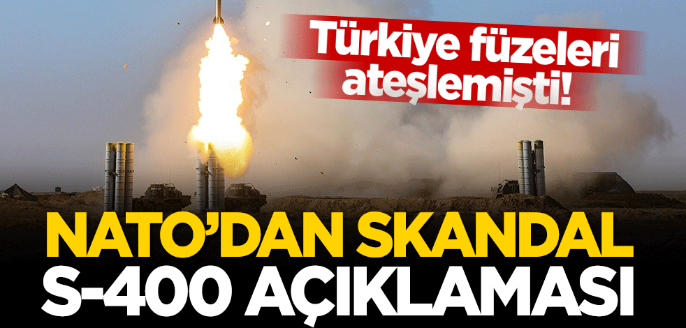 Türkiye'nin füzeleri ateşlemesi sonrası NATO'dan skandal S-400 açıklaması