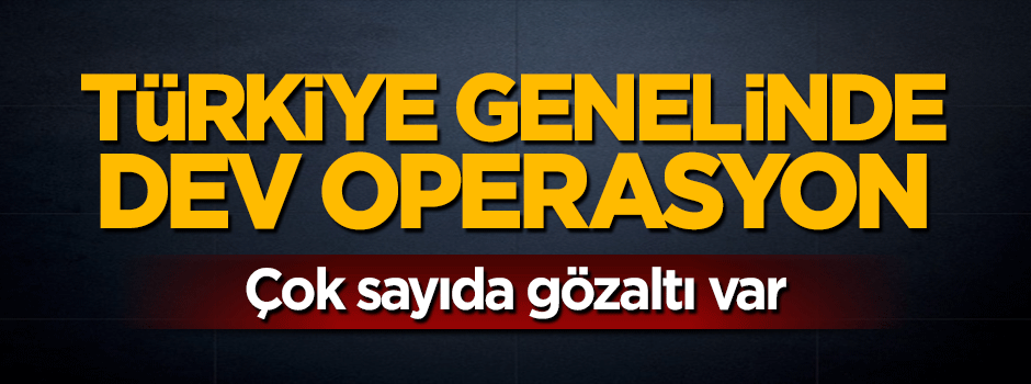 Türkiye genelinde 'duman' operasyonu: Çok sayıda gözaltı var