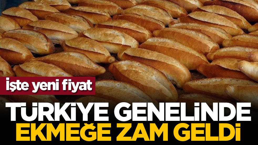 Türkiye genelinde ekmeğe zam geldi... İşte yeni fiyat