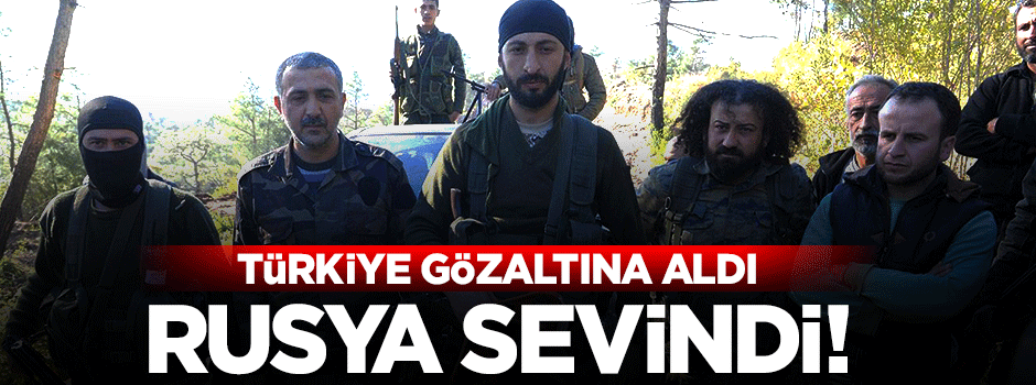 Türkiye gözaltına aldı, Rusya sevindi