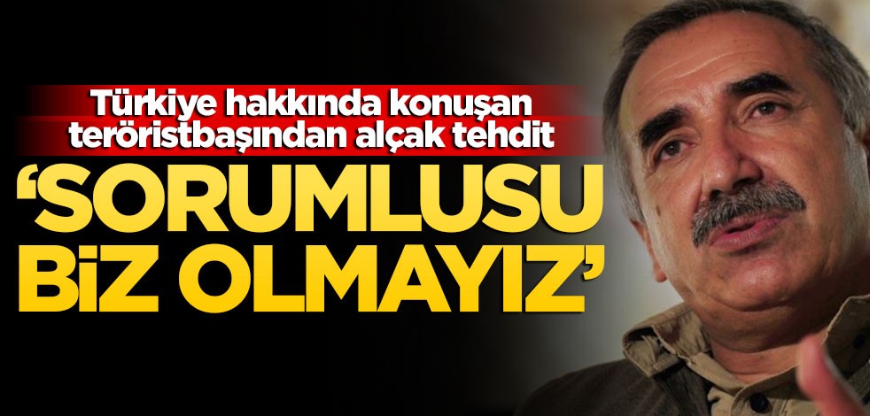 Türkiye hakkında konuşan teröristbaşından alçak tehdit! "Sorumlusu biz olmayız"