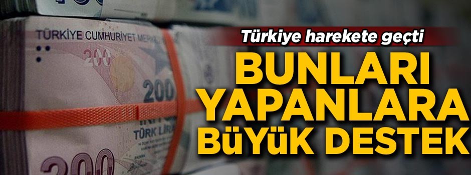 Türkiye harekete geçti! Bunları yapanlara büyük destek