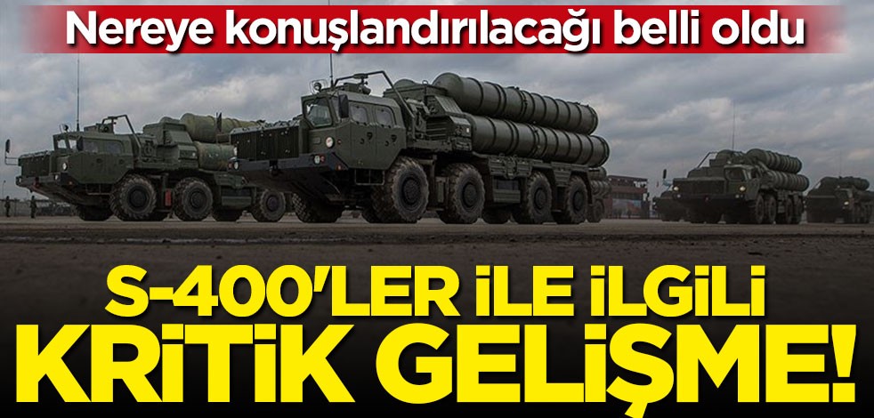 Türkiye harekete geçti: S-400'ler ile ilgili kritik gelişme