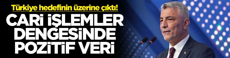 Türkiye hedefinin üzerine çıktı! Cari işlemler dengesinde pozitif veri