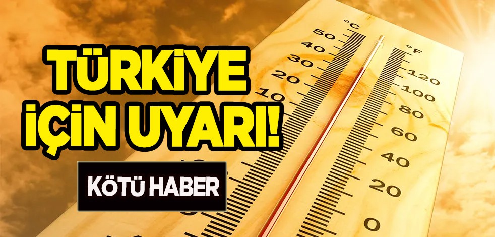 Türkiye için sıcak hava uyarısı! Türkiye’ye yönelik gündeme oturan, çok çarpıcı flaş iddia: İklim değişiyor! Milyonları ilgilendiriyor