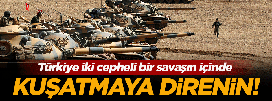 Türkiye, iki cepheli bir savaşın içinde: Kuşatmaya direnin!