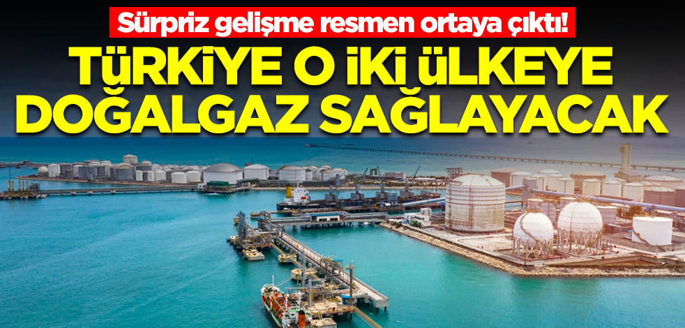 Türkiye iki ülkeye doğalgaz gönderecek! Sürpriz anlaşma