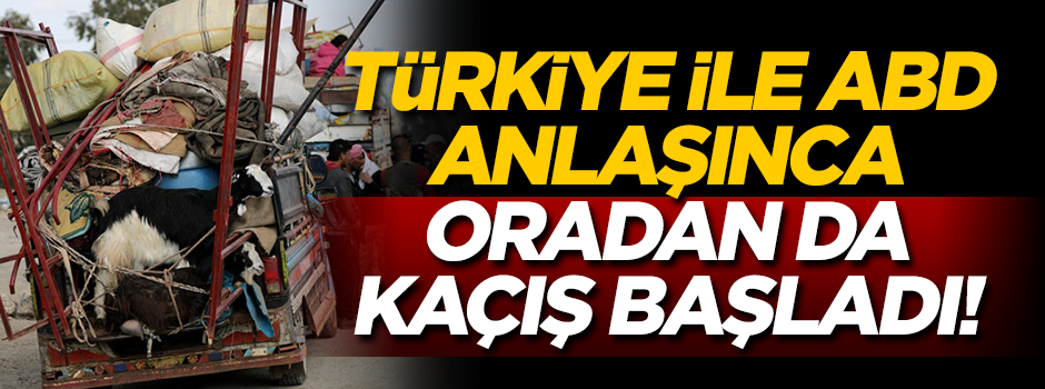 Türkiye ile ABD anlaşınca... Oradan da kaçış başladı!