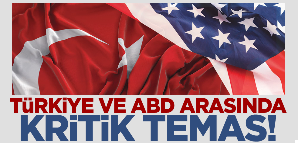 Türkiye ile ABD arasında kritik görüşme
