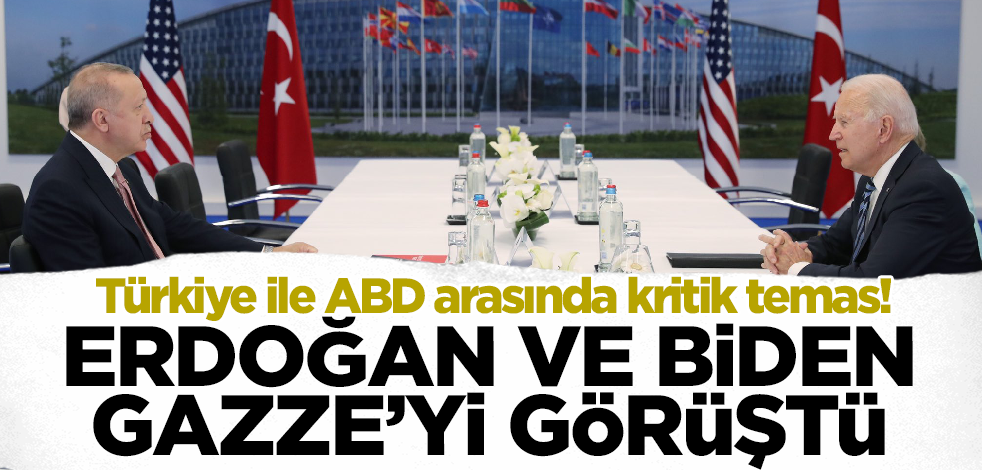 Türkiye ile ABD arasında kritik temas! Erdoğan Biden ile görüştü