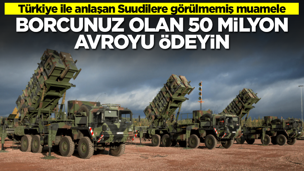 Türkiye ile anlaştı diye Suudi Arabistan'a şok muamele: Borcunuz olan 50 milyon avroyu ödeyin