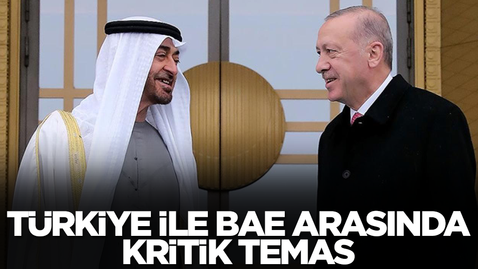 Türkiye ile BAE arasında kritik temas