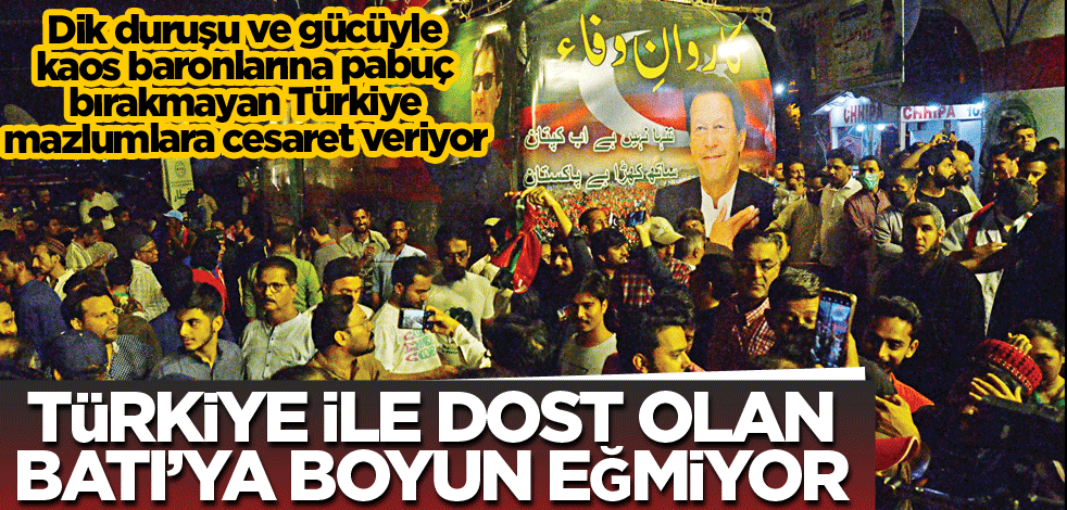 Türkiye ile dost olan Batı’ya boyun eğmiyor