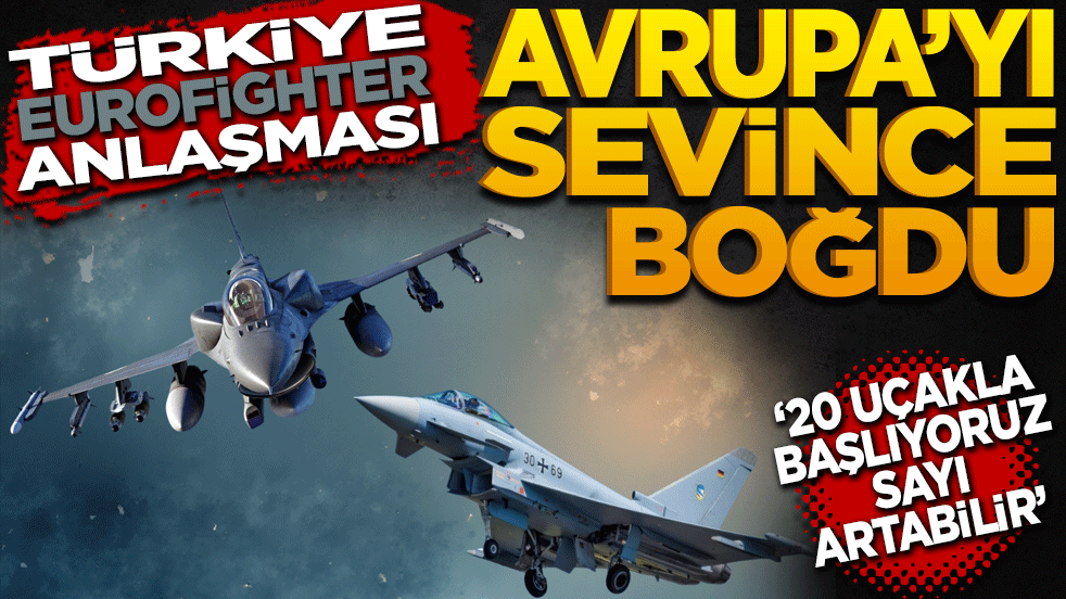 Türkiye ile Eurofighter Anlaşması Avrupa'da Sevinç Yarattı: 