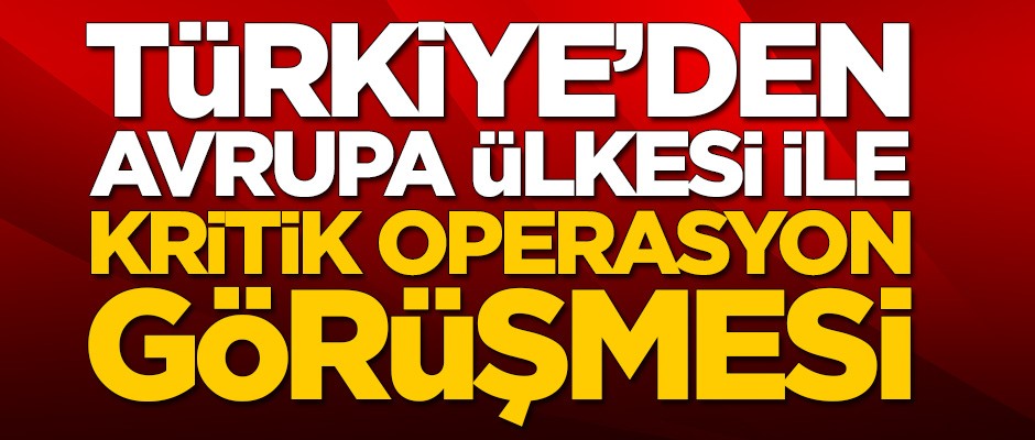 Türkiye ile Fransa arasında kritik görüşme