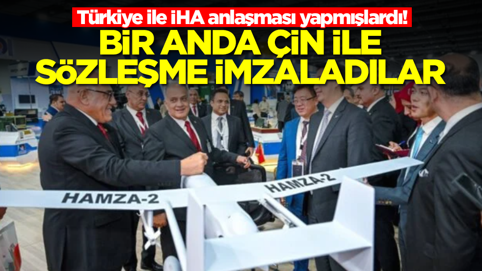 Türkiye ile İHA anlaşması yapmışlardı! Bir anda Çin ile sözleşme imzaladılar