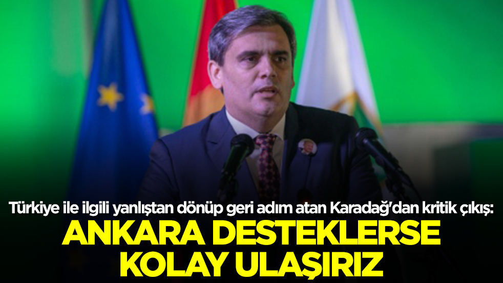 Türkiye ile ilgili yanlıştan dönüp geri adım atan Karadağ'dan kritik çıkış: Ankara desteklerse kolay ulaşırız