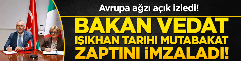 Türkiye ile İtalya arasında stratejik hamle! Bakan Vedat Işıkhan tarihi mutabakat zaptını imzaladı!