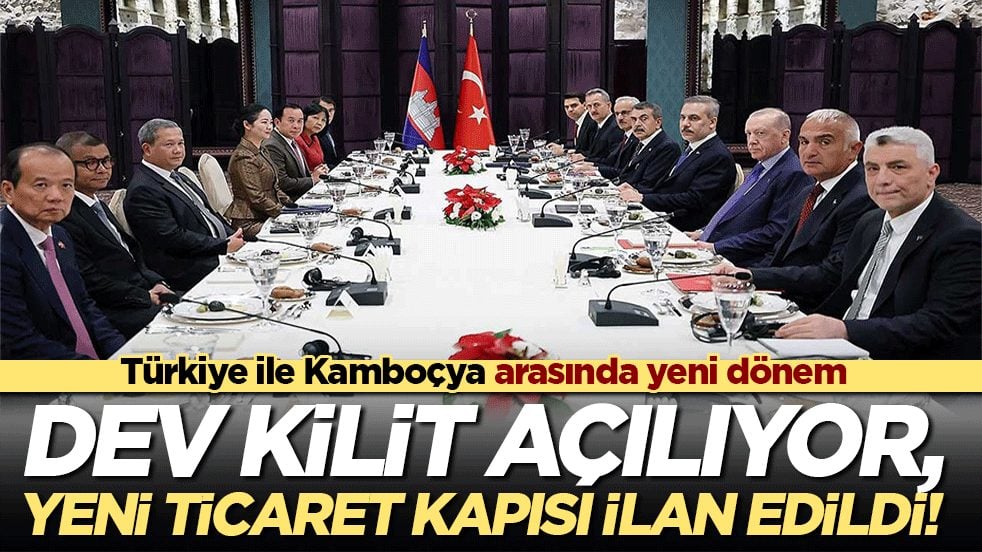 Türkiye ile Kamboçya arasında yeni dönem: Ticaret hacmi ve yatırımlar artırılacak!