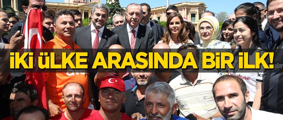 Türkiye ile Paraguay arasında bir ilk!