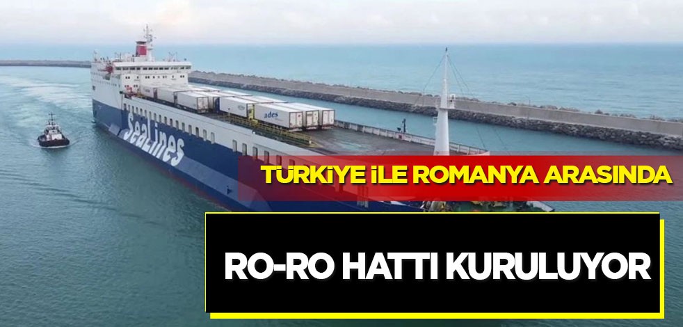 Türkiye ile Romanya arasında yeni anlaşama! Karar verildi: Ro-Ro hattı kuruluyor! İlgili yeni gelişme