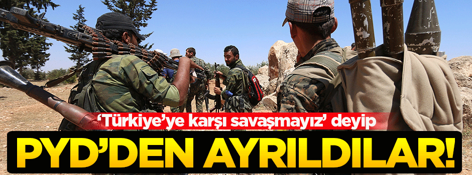 'Türkiye ile savaşmayız' diyen Araplar PYD'den ayrıldı