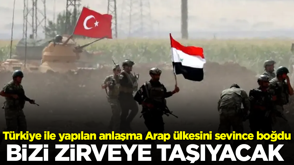 Türkiye ile yapılan anlaşma Arap ülkesini sevince boğdu: Bizi zirveye taşıyacak