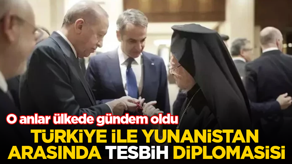 Türkiye ile Yunanistan arasında "tesbih" diplomasisi! O anlar ülkede gündem oldu
