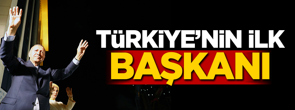 Türkiye ilk başkanını seçti