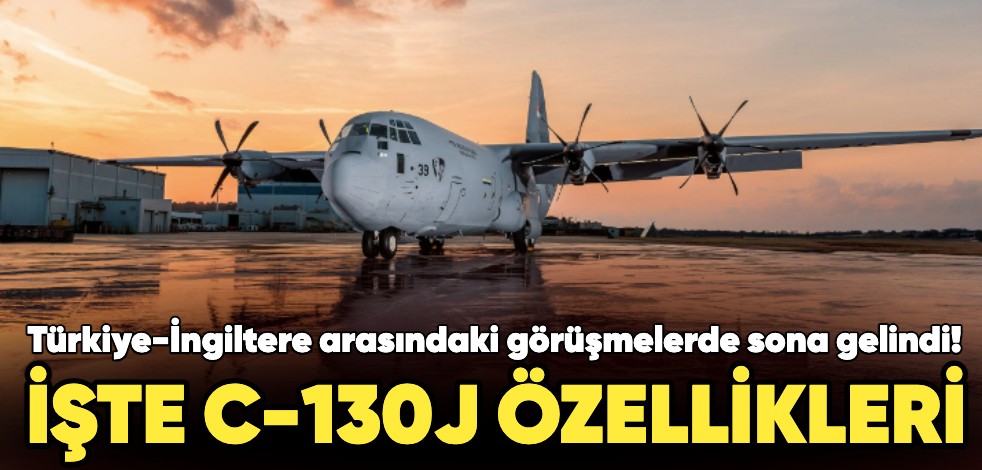 Türkiye-İngiltere arasındaki görüşmelerde sona gelindi! İşte C-130J özellikleri