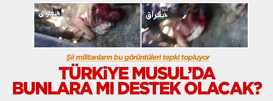 Türkiye Irak’ta IŞİD'e rahmet okutan bu katillere mi destek olacak?