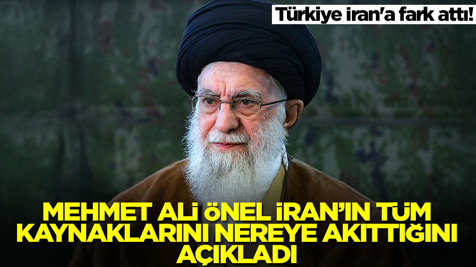 Türkiye İran'a fark attı! Mehmet Ali Önel Tahran'ın tüm kaynaklarını nereye akıttığını açıkladı