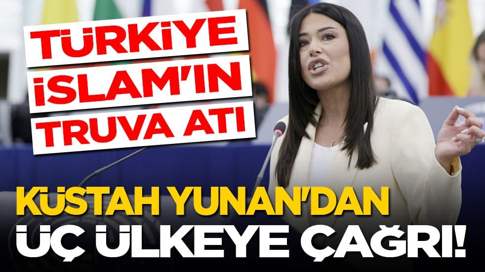 Türkiye İslam'ın Truva atı! Küstah Yunan'dan üç ülkeye çağrı!