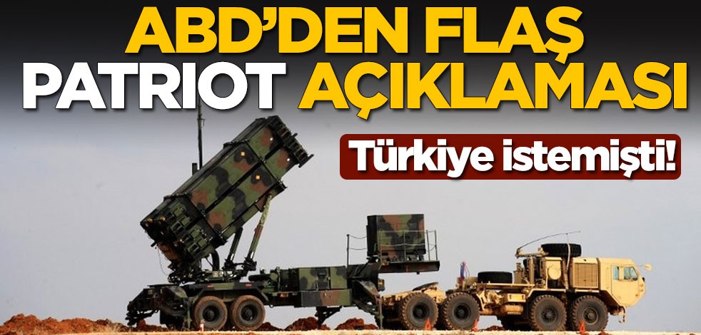Türkiye istemişti! ABD'den flaş Patriot açıklaması
