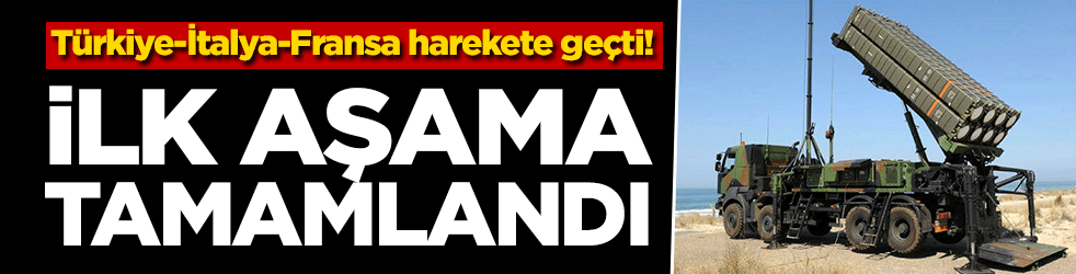 Türkiye-İtalya-Fransa harekete geçti! İlk aşama tamamlandı