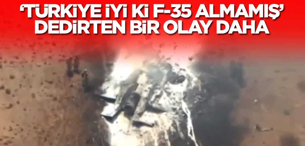 'Türkiye iyi ki F-35 almamış' dedirten bir olay daha! Gece yarısı gündem altüst oldu