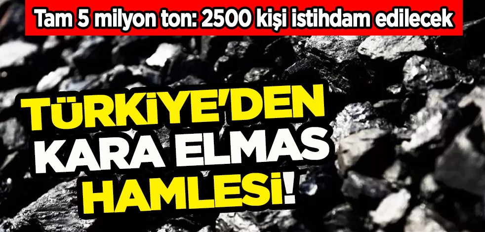 Türkiye 'Kara elmas' üretimi için harekete geçti! 5 milyon ton ve 2500 kişi istihdam edilecek
