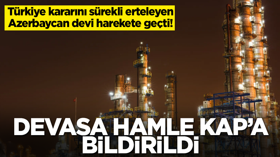 Türkiye kararını sürekli erteleyen Azerbaycan devi harekete geçti: Devasa hamle KAP'a bildirildi