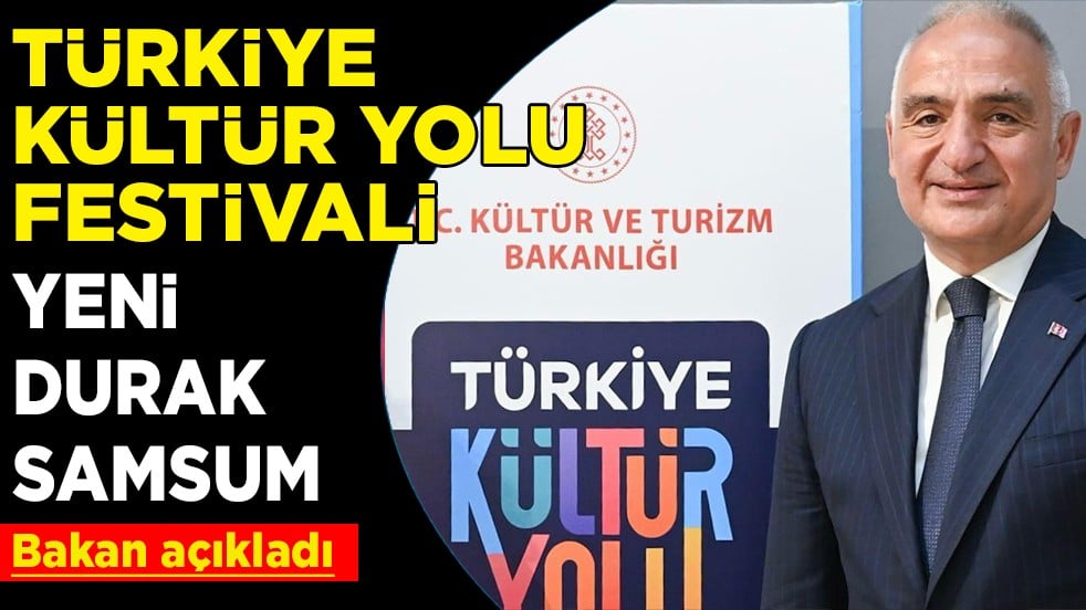 Türkiye Kültür Yolu Festivali'nin yedinci durağı Samsun olacak