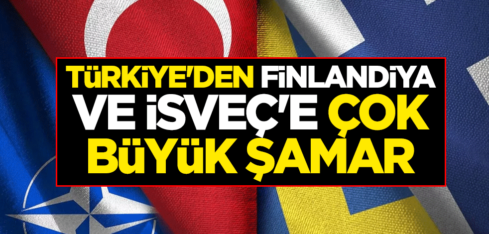 Türkiye masayı devirdi! Finlandiya ve İsveç'e çok büyük şamar