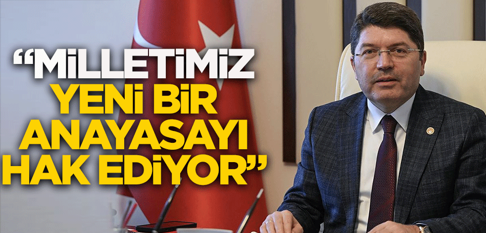 "Türkiye, milletimiz yeni bir anayasayı hak ediyor"