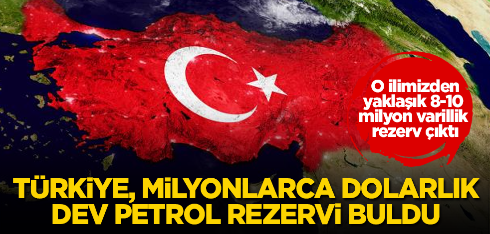 Türkiye, milyonlarca dolarlık dev petrol rezervi buldu! O ilimizden yaklaşık 8-10 milyon varillik rezerv çıktı