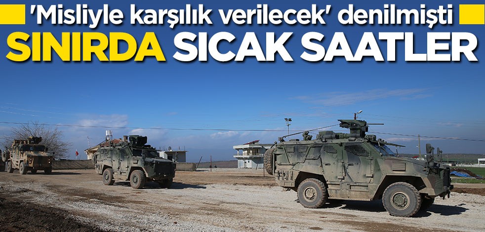 Türkiye "misliyle karşılık verilecek" demişti! Tanklar sınıra ilerledi