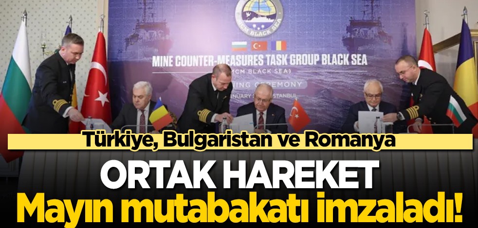Türkiye, NATO üyesi Bulgaristan, Romanya ile mayın mutabakatı için anlaşma imzaladı! Çıldırtan ortak hareket