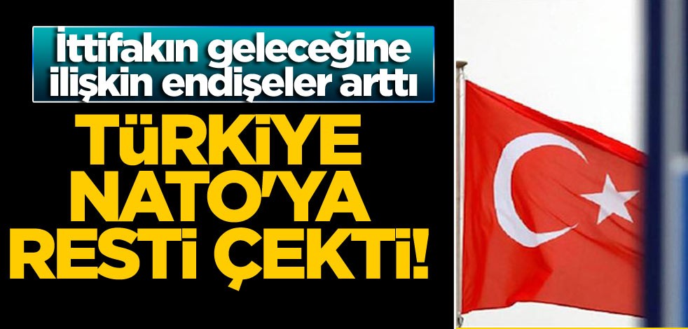 Türkiye NATO'ya resti çekti! İttifakın geleceğine ilişkin endişeler arttı